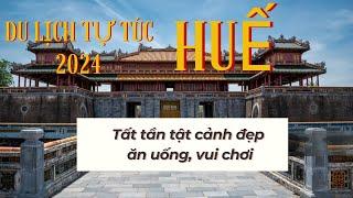 Du Lịch Huế tự túc - Hướng dẫn, khám phá tất tần tật những địa điểm đẹp và những món ăn ngon ở đây