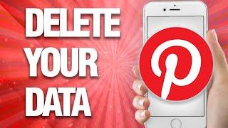 How To Delete Your Pinterest Data (2023)