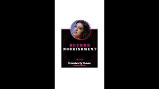 Beyond Nourishment with Kimberly Kane #Shorts