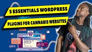 5 Essential WordPress Plugins for Cannabis Websites