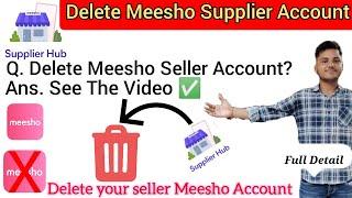 How to delete Meesho Supplier Account | Delete Meesho seller account | deactivate Meesho supplier