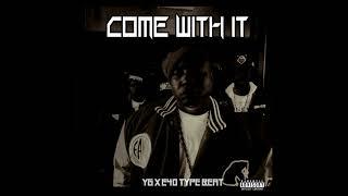 SOLD***FREE E40 x Yg Type Beat | "Come With It "