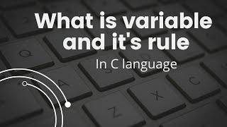 Variables in c language|Rules of variable in c|programming in c| learn step by step C language