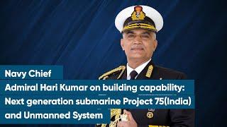 Project 75 (I) for the next-gen submarine will be cleared by next year, says Navy Chief