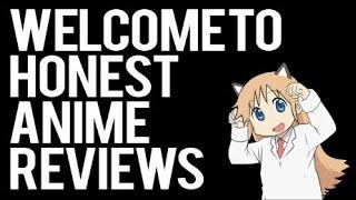 Welcome to Honest Anime Reviews