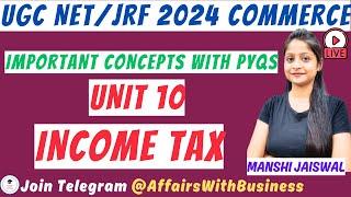 UGC NET 2024 I COMMERCE l UNIT 10 INCOME TAX | Important Concepts  PYQS