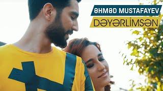 Ahmed Mustafayev – Dəyərlimsən | 2019 (Rəsmi Musiqi Videosu)