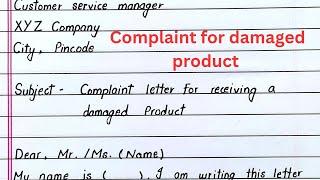 Write a complaint letter for damaged product || damaged product complaint letter