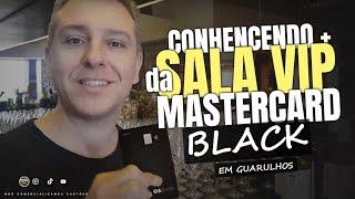 SALA VIP DO CARTÃO DE CRÉDITO MASTERCARD BLACK, CONHEÇA TUDO QUE VOCÊ TEM DIREITO E BENEFÍCIOS.