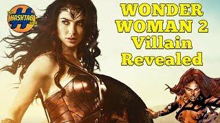 EXCLUSIVE: WONDER WOMAN 2 Villain Revealed