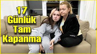 17 GÜN TAM KAPANMA ! VLOG 1