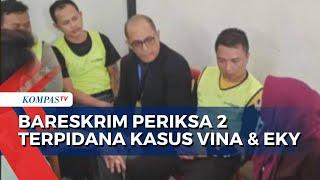 Hari Ini, Penyidik Bareskrim Periksa 2 Terpidana Kasus Vina dan Eky