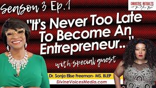 "It's Never Too Late To Become An Entrepreneur..." |Toni Harris Taylor