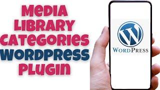 Media Library Categories Wordpress Plugin