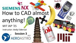 How to CAD Almost Anything! Siemens NX edition: Session 3