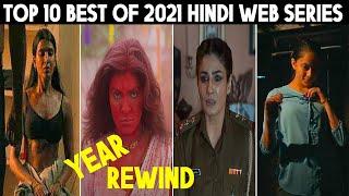 Top 10 Best Hindi Web Series 2021 | Rewind Year 2021| Best Of 2021 Hindi Web Series