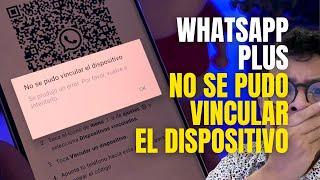 WHATSAPP PLUS 2024: No se pudo vincular el dispositivo (¿Solución?)