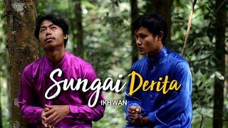 SUNGAI DERITA - IKHWAN | ฟาอีย์ ft Sam  [COVER VERSION]