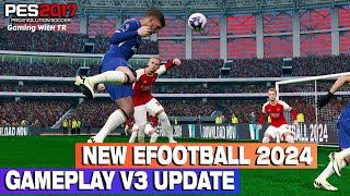 PES 2017 NEW EFOOTBALL 2024 GAMEPLAY V3 UPDATE