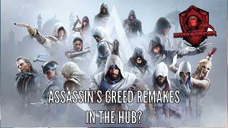 Assassin's Creed Remakes - In The Hub?