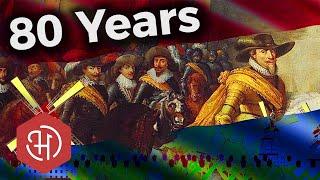 The Dutch Revolt – The Eighty Years' War of the Dutch Republic against Spain (1568 - 1648)