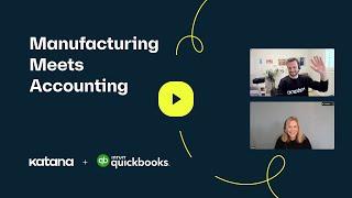 Manufacturing Meets Accounting: Webinar on QuickBooks Online and Katana