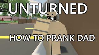 Unturned How to Prank Your Dad Epicly again