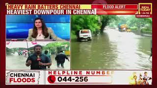 Chennai Receives Heaviest Downpour Since 2015 Floods | India Today