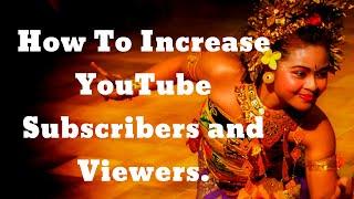 How To Increase YouTube Subscribers and Views - No Cost Attached