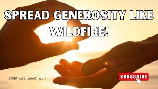 Spread GENEROSITY Like Wildfire!