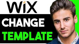 CHANGE TEMPLATE ON YOUR WIX WEBSITE 2024! (FULL GUIDE)