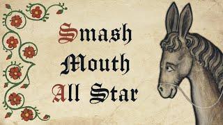 Smash Mouth - All Star (Shrek Theme Song) [Medieval Style, Bardcore]