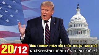 Thời sự Mỹ sáng 20/12: ÔNG TRUMP PHẢN ĐỐI THỎA THUẬN TẠM THỜI NHẰM TRÁNH ĐÓNG CỬA CHÍNH PHỦ MỸ