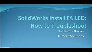 Video Tech Tip: Troubleshooting Failed SOLIDWORKS Installs