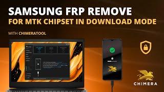 Samsung MTK FRP Removal in Download Mode with ChimeraTool