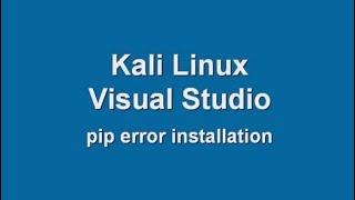 pip3 installation error VS in Kali Linux