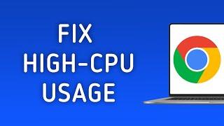 How to Fix Chrome High CPU Usage on PC