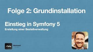 Aufbau einer Bestellverwaltung mit Symfony 5 → Folge 2 - Die Grundinstallation