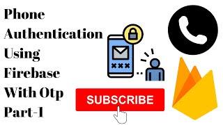 PhoneAuthentication App Using Firebase || Phone Auth using Otp || PhoneAuthentication App part-1