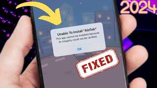 Unable to install this App cannot be installed because its integrity could not be Verified | 2024