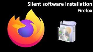 Silent software installation: Firefox