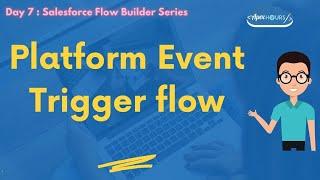 Platform Event Trigger Flow | Day 7