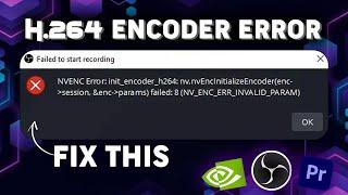 H.264 Encoder Error Obs Fix | NVENC Error: init_encoder_h264 Fix