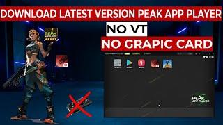 Peak App Player - Best New Emulator For Free Fire Low End PC | Best Android Emulator For PC (2023)