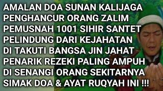 Ruqyah Pemusnah Sihir dan Penghancur Orang Zalim dengan Amalan Doa Sunan Kalijaga