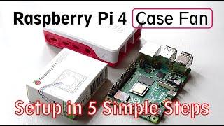 Unbox and Setup Raspberry Pi 4 Case Fan in 5 Simple Steps