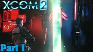 XCOM 2 Walkthrough Part 1 First Hour