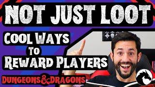 NOT JUST LOOT | Cool Ways to Reward Players | Bonus Level Up Perks D&D 5e