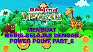 MEMBUAT MEDIA BELAJAR DENGAN POWER POINT PART 6