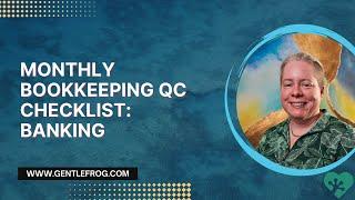 Gentle Frog Monthly Bookkeeping Quality Control Checklist - Banking